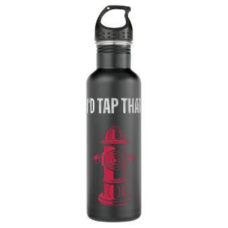 I'd Tap That Fire Hydrant  710 Ml Water Bottle