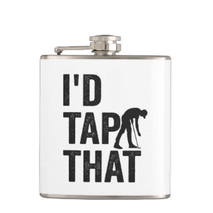 I'd Tap That Funny Golf Sport Golfing Lover Gift Hip Flask