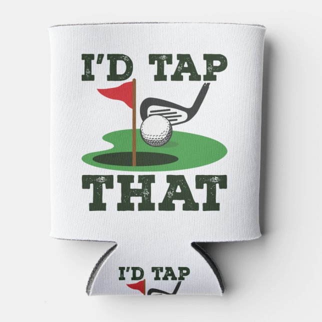 I'd Tap That Golf Putting Can Cooler (Front)