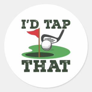 I'd Tap That Golf Putting Classic Round Sticker