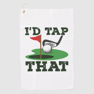 I'd Tap That Golf Putting Golf Towel