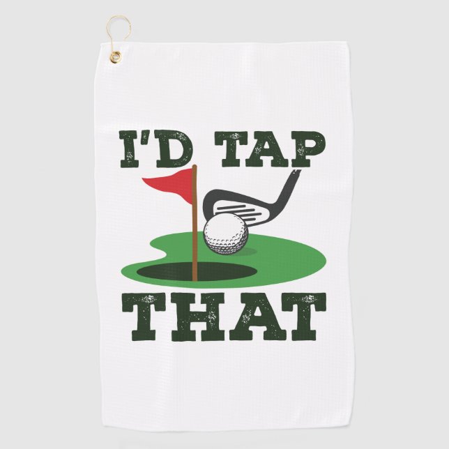 I'd Tap That Golf Putting Golf Towel (Front)