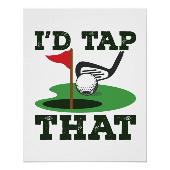 I'd Tap That Golf Putting Poster (Front)