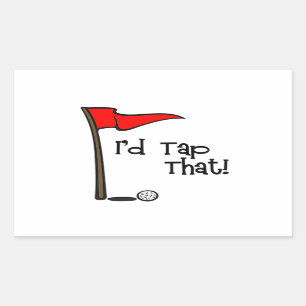 I'd Tap That - Golf Rectangular Sticker