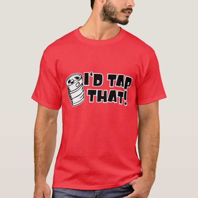 Id Tap That Keg T-Shirt (Front)