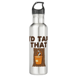 I'd Tap That Maple Sugaring Tree Syrup 710 Ml Water Bottle