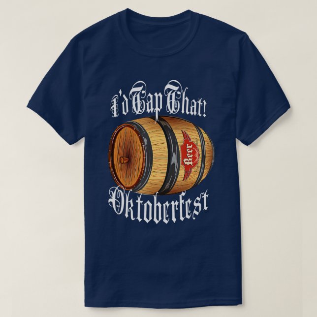 Id Tap That Oktoberfest Beer Keg Funny Octoberfest T-Shirt (Design Front)