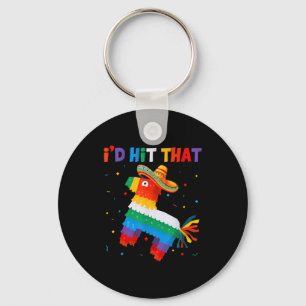I'd tap that pinata - funny cinco de mayo party key ring