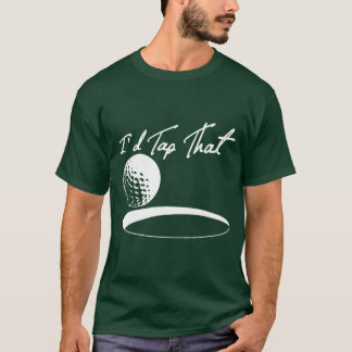 I'd tap that T-Shirt