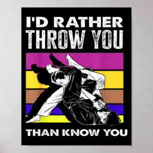 Id Throw You Than Know You Judo Martial Arts Poster