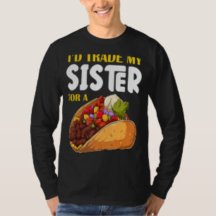 I'd Trade My Sister For A Taco Cinco De Mayo T-Shirt