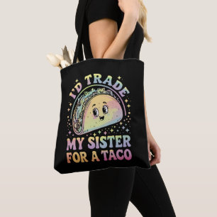 I'd Trade My Sister For A Taco Cinco De Mayo Tote Bag