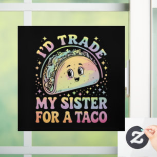 I'd Trade My Sister For A Taco Cinco De Mayo Window Cling