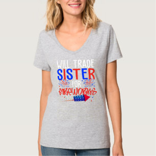 I'd trade sister for fireworks Celebration Usa T-Shirt
