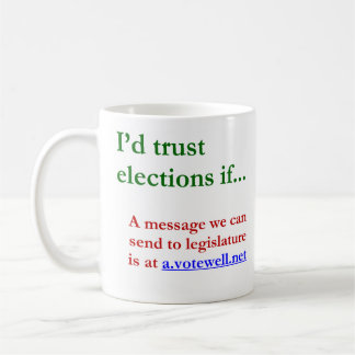 I'd trust elections... mug