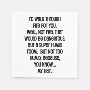I'd Walk Though Fire For You Napkin