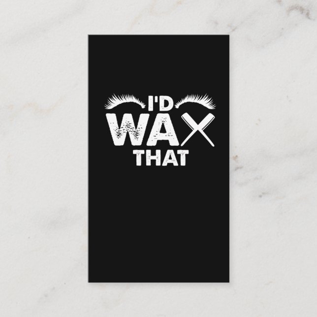 I'd wax that - Esthetician Beauty cosmetologist Business Card (Front)