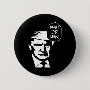 I'd Win Funny Trump 2024 Republican Usa Memes 6 Cm Round Badge