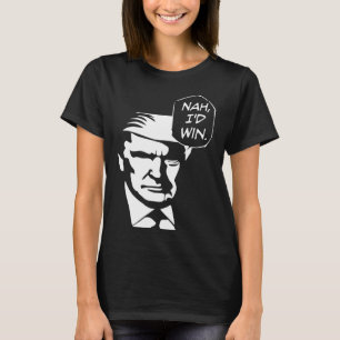 I'd Win Funny Trump 2024 Republican Usa Memes  T-Shirt
