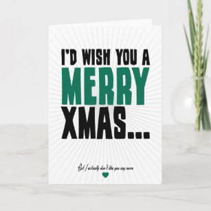 I'd Wish You A Merry Xmas Holiday Card