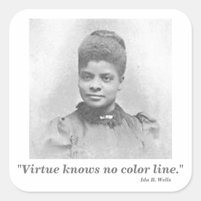 Ida B. Wells Suffrage Civil Rights Leader Quote Square Sticker (Front)