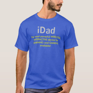 iDad - The most powerful... T-Shirt