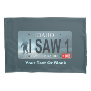 Idaho "I Saw 1" Sasquatch License Plate Pillowcase