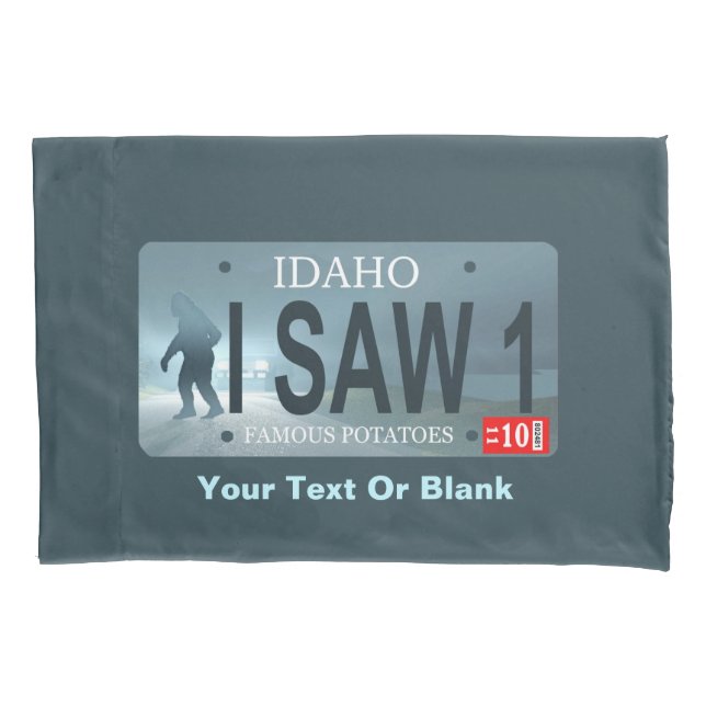 Idaho "I Saw 1" Sasquatch License Plate Pillowcase (Front)