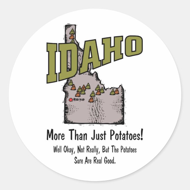 Idaho ID US Motto ~ More Than Just Potatoes Classic Round Sticker (Front)