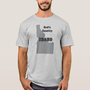 Idaho is GOD'S COUNTRY T-Shirt