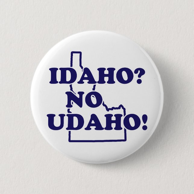Idaho No Udaho 6 Cm Round Badge (Front)