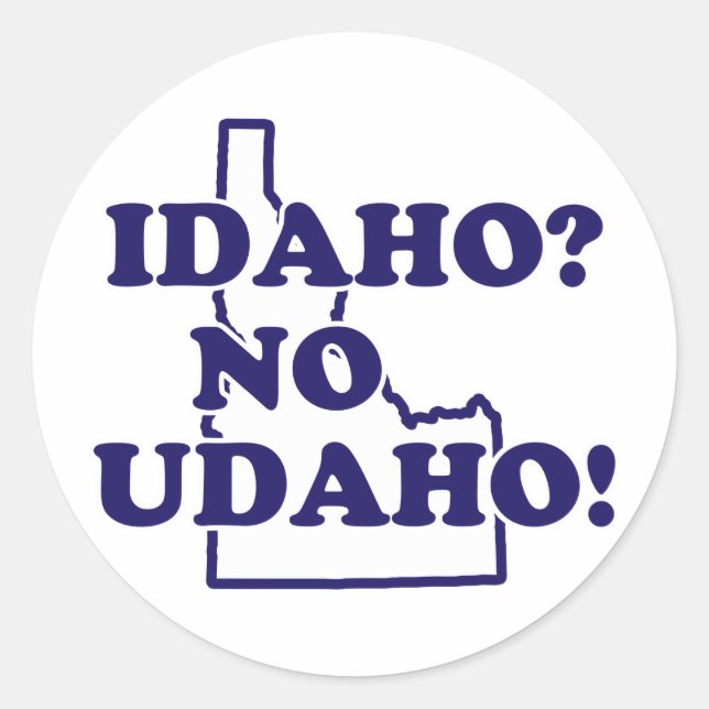 Idaho No Udaho Classic Round Sticker (Front)