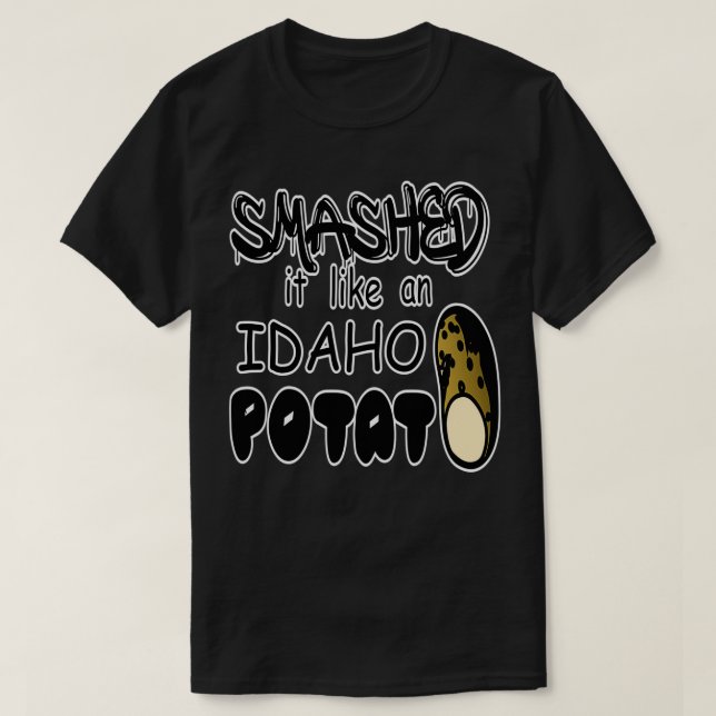 Idaho potato funny quote T-Shirt (Design Front)