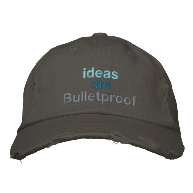 Ideas are Bulletproof Embroidered Hat (Front)
