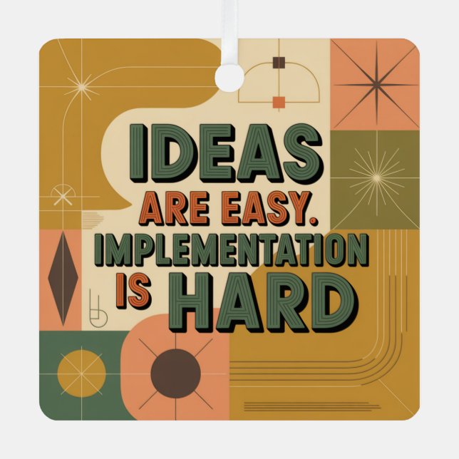 Ideas Are Easy. Implementation Is Hard Metal Tree Decoration (Front)