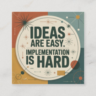 Ideas Are Easy. Implementation Is Hard Square Business Card