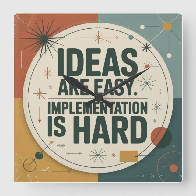 Ideas Are Easy. Implementation Is Hard Square Wall Clock (Front)