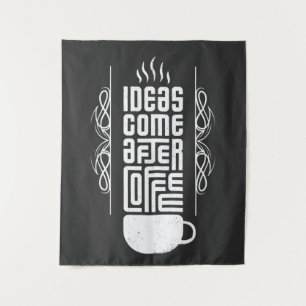 Ideas Come After Coffee, Trendy Typography, No 2/2 Tapestry