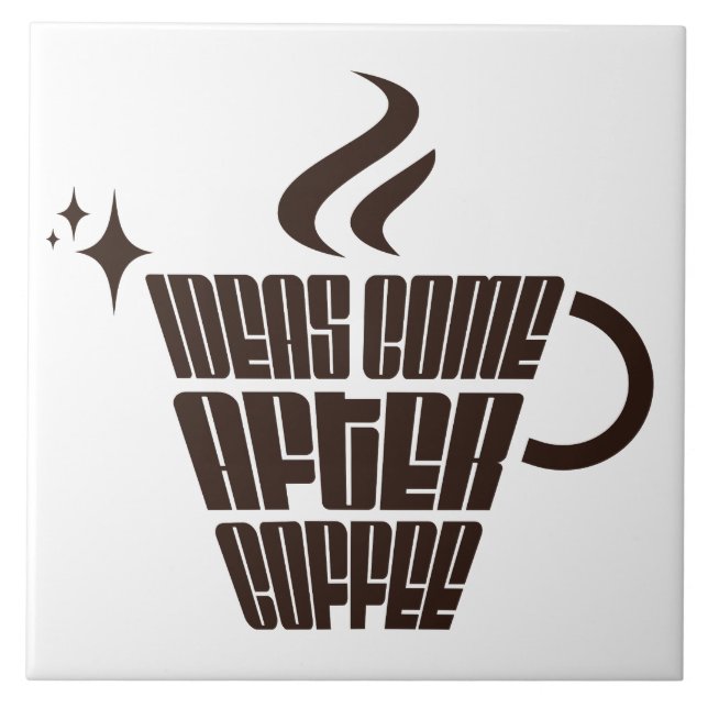 Ideas Come After Coffee – Trendy Vertical  Tile (Front)