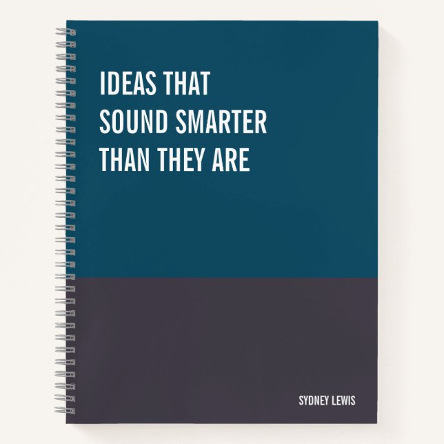 Ideas That Sound Smarter Than They Are, Work Humor Notebook (Front)