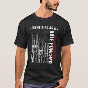Identifies As A Wireless Hole Puncher AR-15 US Fla T-Shirt