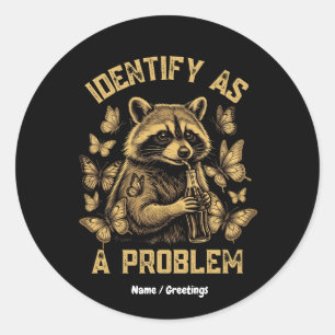 Identify As A Problem Sarcastic Racoon Retro Classic Round Sticker