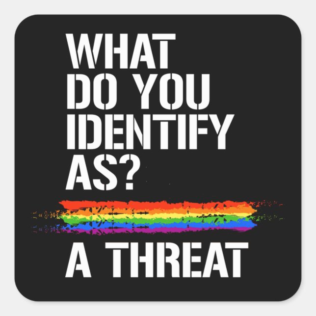 Identify as a threat T-Shirt Square Sticker (Front)