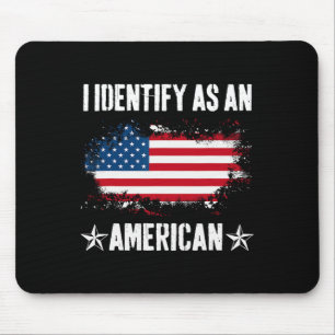 Identify As An American Us Flag Proud American 4th Mouse Mat