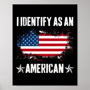 Identify As An American Us Flag Proud American 4th Poster