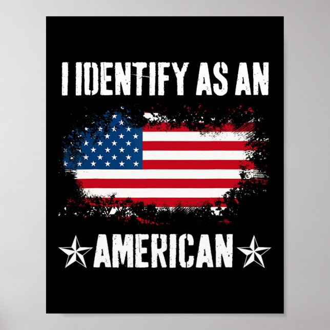 Identify As An American Us Flag Proud American 4th Poster (Front)