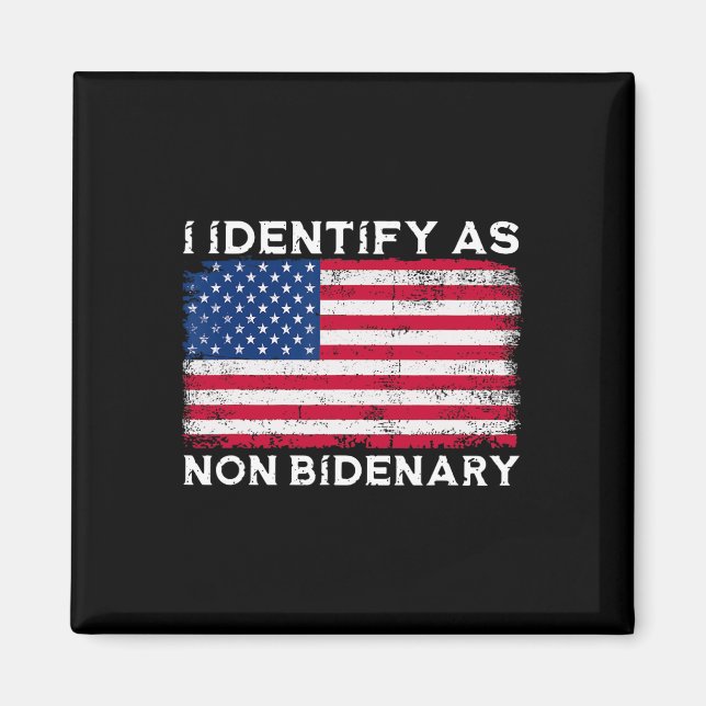 Identify As Non Bidenary Patriot American Flag 4th Magnet (Front)