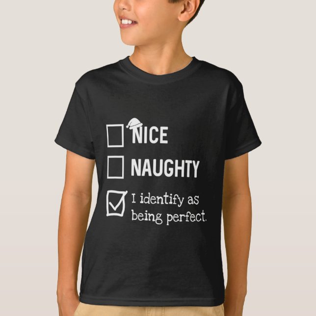 Identify As Perfect Funny Naughty Nice List  T-Shirt (Front)