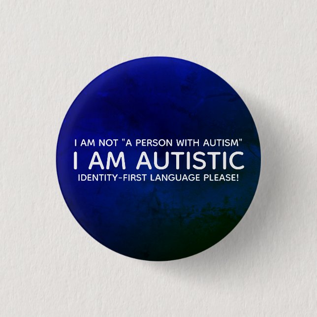 Identity-First Autistic 3 Cm Round Badge (Front)