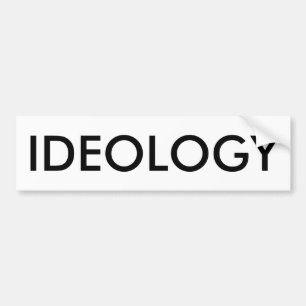IDEOLOGY Bumper Sticker (BLACK ON WHITE)